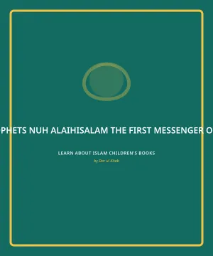 Cover of Nuh alaihisalam, the First Messenger of Allaah